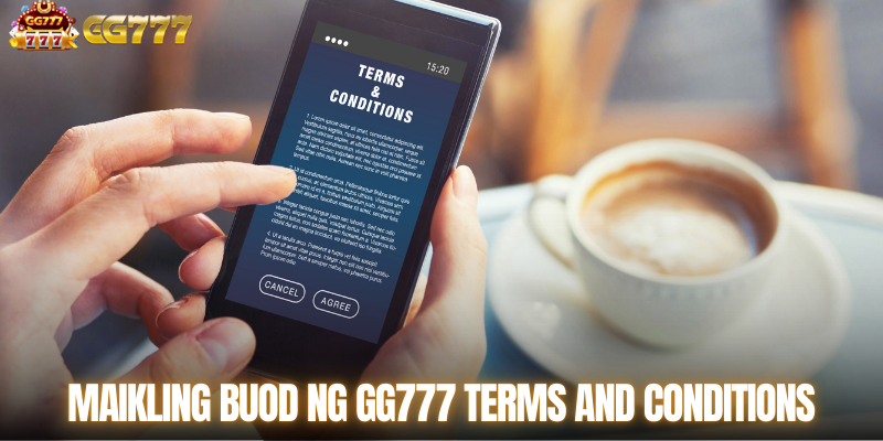 Maikling buod ng GG777 terms and conditions