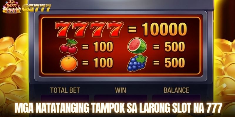 Mga kapansin-pansing kalakasan ng larong slot na 777