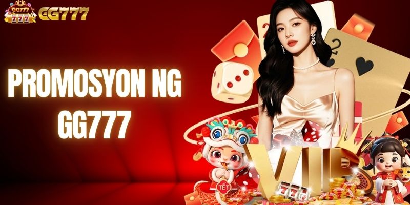 Promosyon ng GG777 - Tuklasin ang 5 Pinaka-kaakit-akit na Alok
